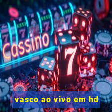 vasco ao vivo em hd